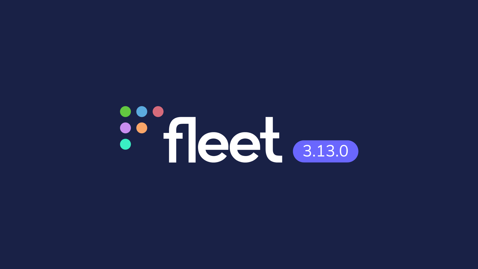 Fleet 3.13.0